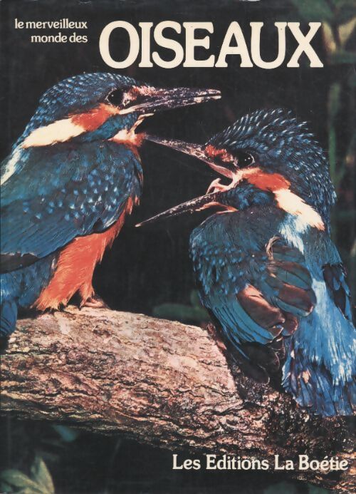Le merveilleux monde des oiseaux - Robert Burton - Livre