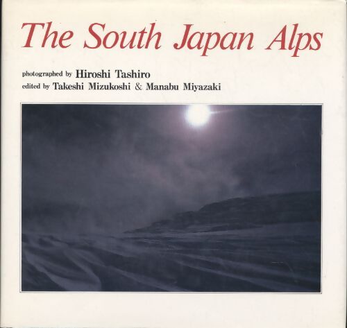 The south Japan Alps - Takeshi Mizukoshi - Livre
