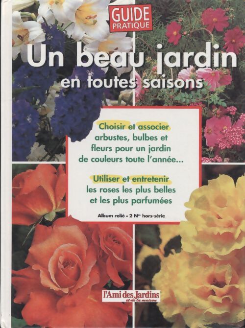 Un beau jardin en toutes saisons : Guide pratique - Collectif - Livre