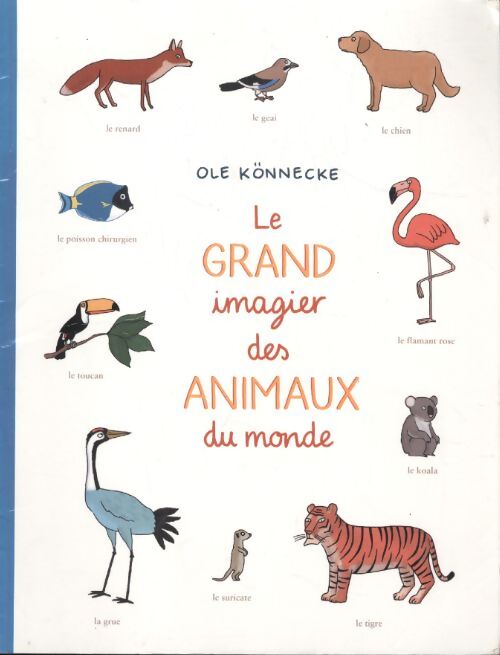 Les grand imagier des animaux du monde - Ole Könnecke - Livre