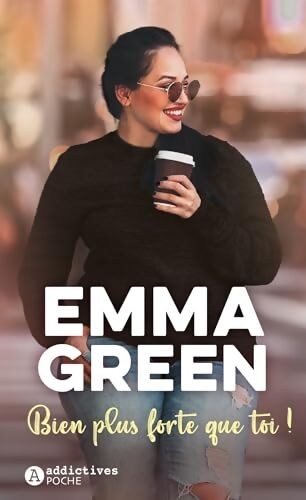 Bien plus forte que toi ! - Emma Green - Livre