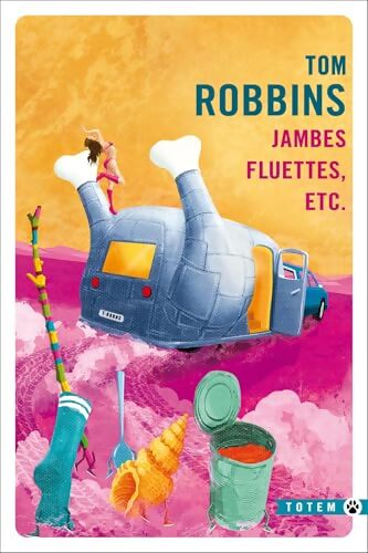 Jambes fluettes etc. - Tom Robbins - Livre