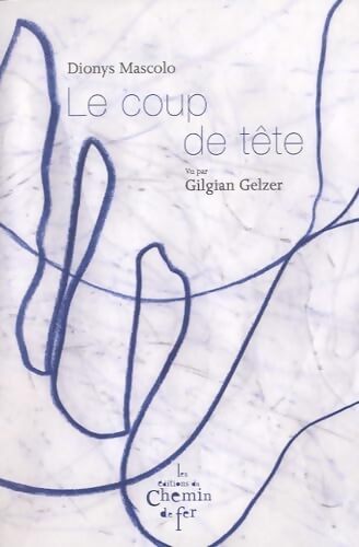 Le coup de tête - Dionys Mascolo - Livre