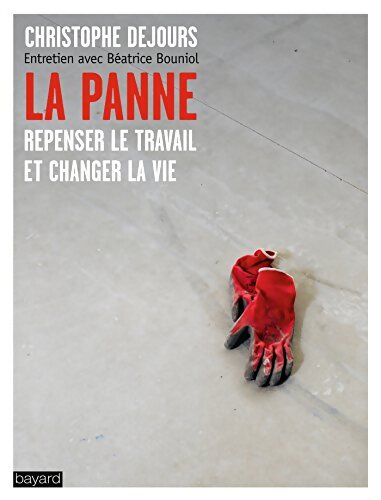 La panne : Comment changer le travail en France - Christophe Dejours - Livre