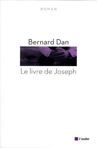 Le livre de Joseph - Bernard Dan - Livre