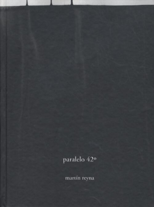 Paralelo 42° - Martin Reyna - Livre