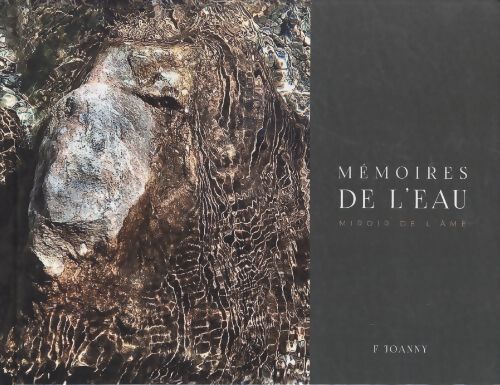 Mémoires de l'eau. Miroir de l'âme - Fabienne Joanny - Livre