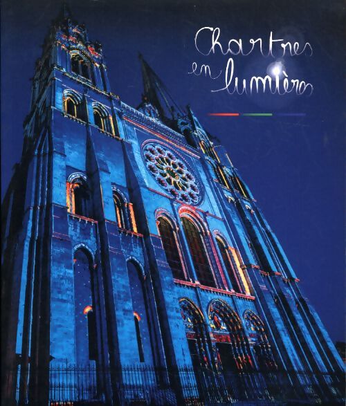 Chartres en lumières - Collectif - Livre