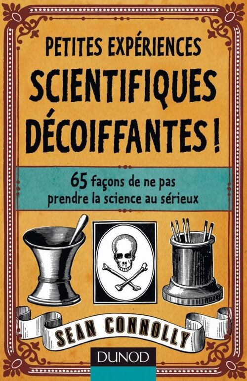 Petites expériences scientifiques décoiffantes - Sean Connolly - Livre
