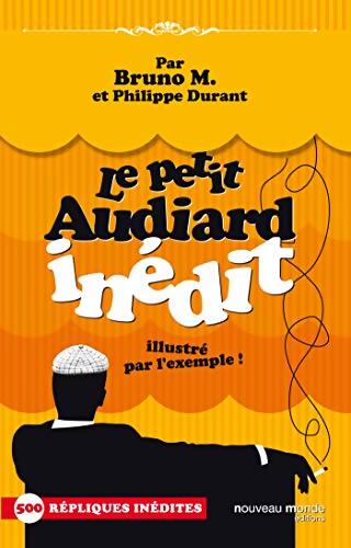 Le petit Audiard inédit : Illustré par l'exemple ! - Philippe Durant - Livre