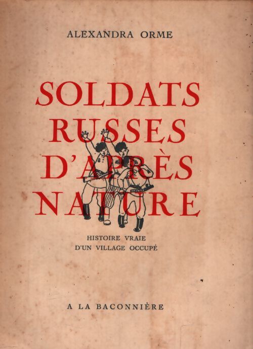 Soldats russes d'après nature - Alexandra Orme - Livre