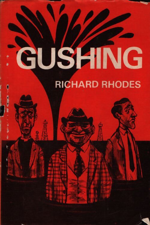 Gushing - Richard Rhodes - Livre