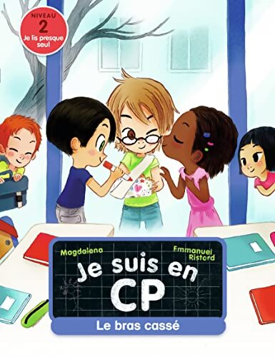 Je suis en CP - Niveau 2 - Le bras cassé - Magdalena - Livre