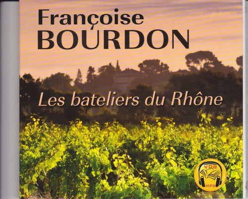 Les bateliers du Rhône - Bourdon Françoise - Livre