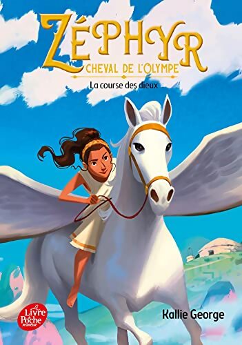 Zéphyr - Cheval de l'Olympe Tome I : La course des dieux - Kallie George - Livre