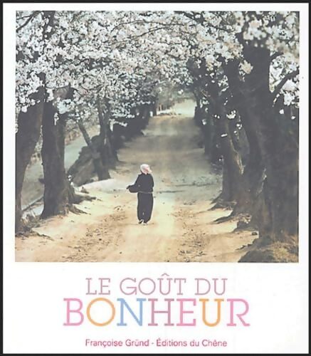 Le goût du bonheur - Françoise Gründ - Livre
