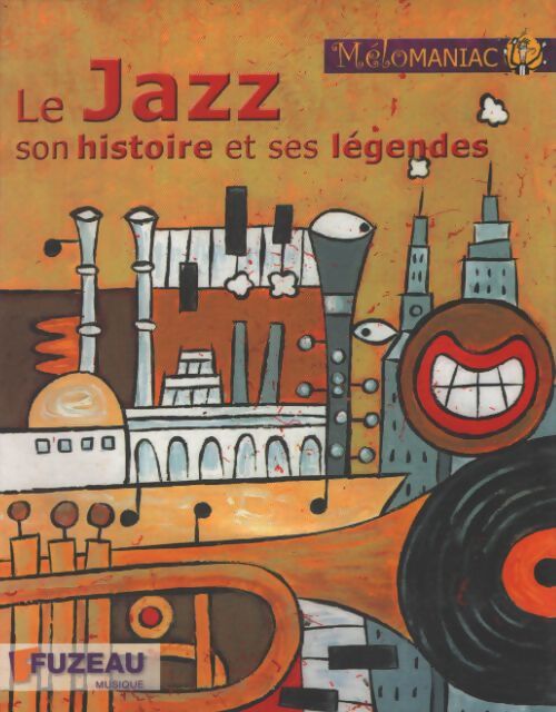 Le jazz, son histoire et ses légendes + 3 CD - Collectif - Livre