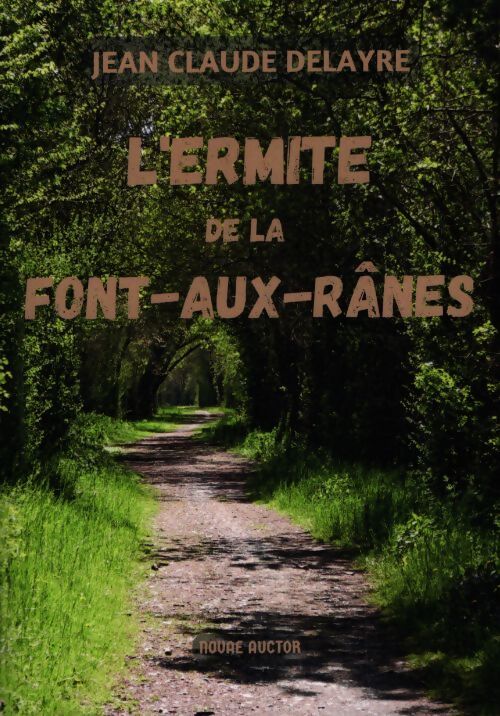 L'ermite de la Font-aux-rânes - Jean-Claude Delayre - Livre