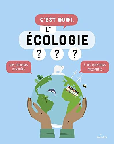 C'est quoi l'écologie ? - Sophie Dussaussois - Livre
