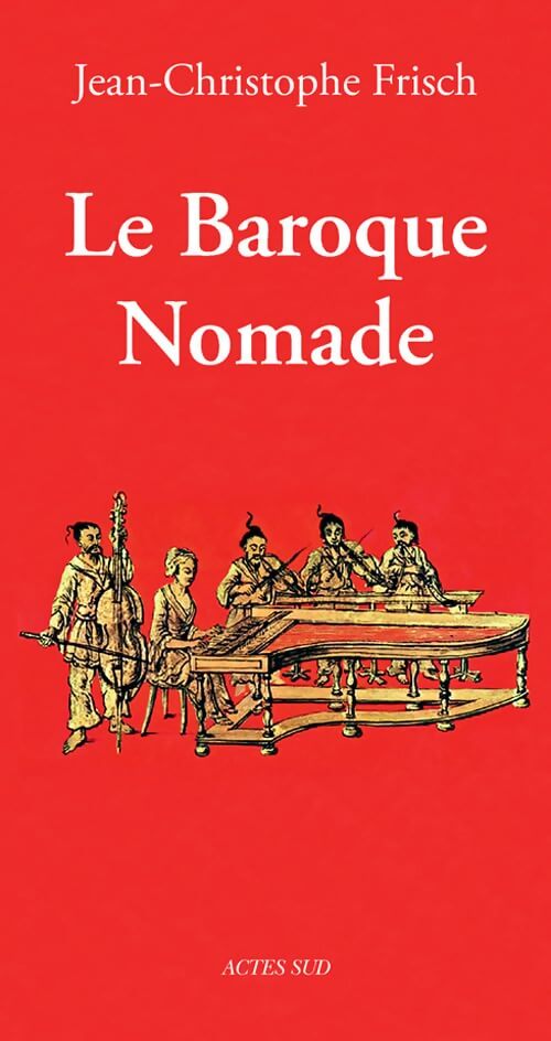 Le Baroque Nomade - Jean-Christophe Frisch - Livre