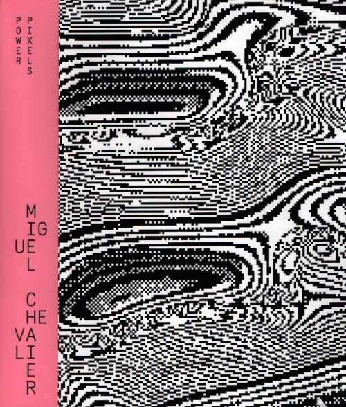 Power pixels - Miguel Chevalier - Livre