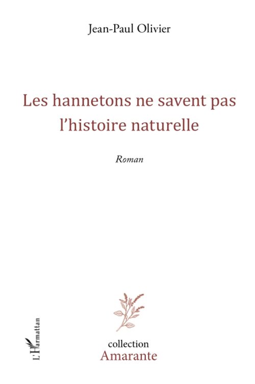 Les hannetons ne savent pas l'histoire naturelle : Roman - Jean-Paul Olivier - Livre