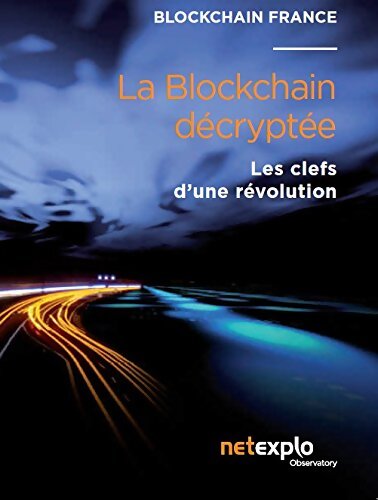 La blockchain décryptée - les clefs d'une révolution - Blockchain France - Livre