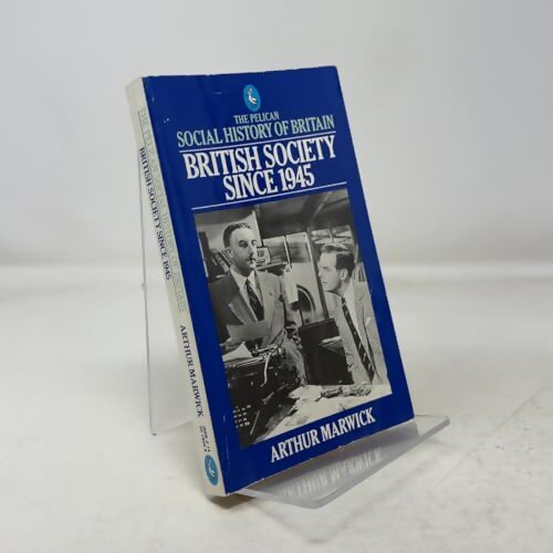The Pelican Social History of Britain : British Society Since 1945 - Arthur Marwick - Livre