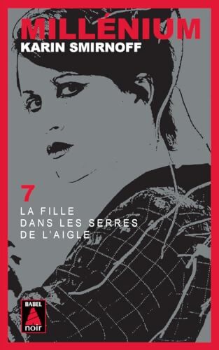 Millénium 7 ? La Fille dans les serres de l'aigle - Karin Smirnoff - Livre