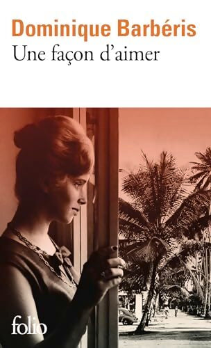 Une façon d'aimer - Dominique Barbéris - Livre