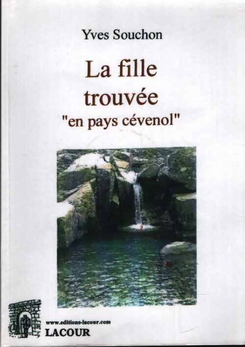 La fille trouvée en pays cévenol - Yves Souchon - Livre