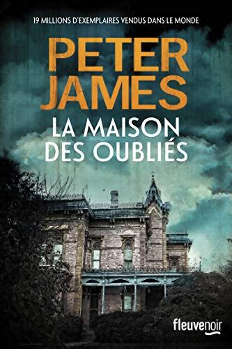 La maison des oubliés - Peter James - Livre