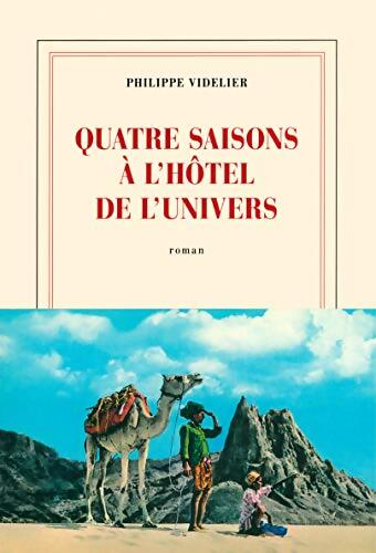 Quatre saisons à l'Hôtel de l'Univers - Philippe Videlier - Livre