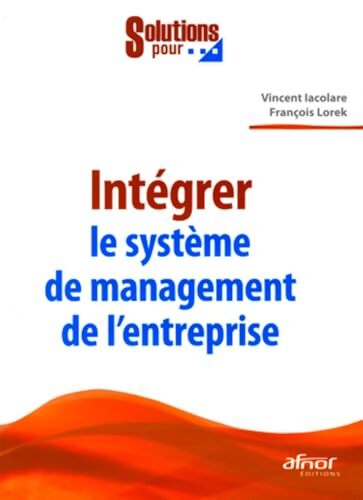 Intégrer le système de management de l'entreprise - Vincent Iacolare - Livre