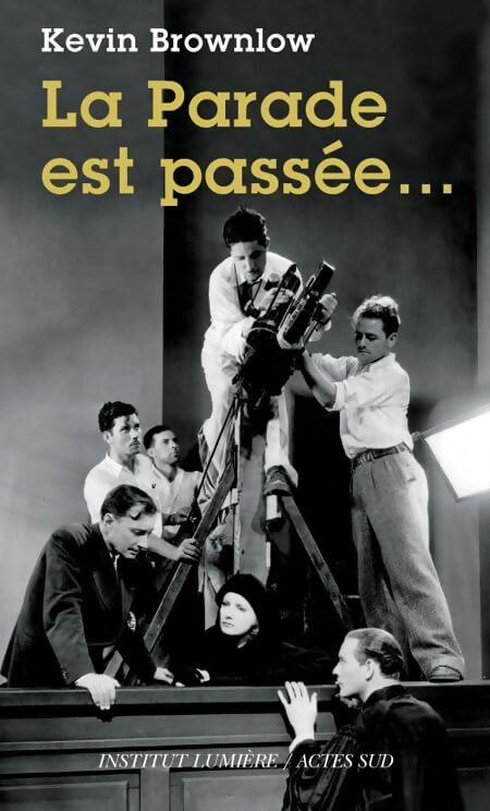 La parade est passée... - Kevin Brownlow - Livre