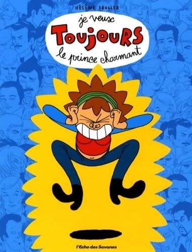Je veux toujours le prince charmant - Hélène Bruller - Livre