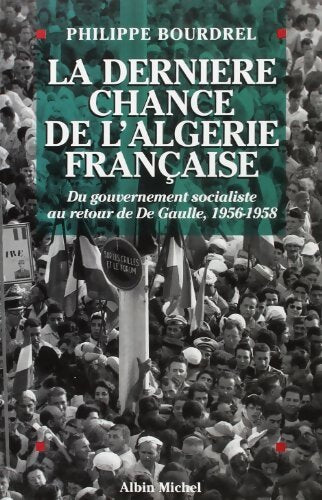 La Dernière Chance de l'Algérie française - Philippe Bourdrel - Livre