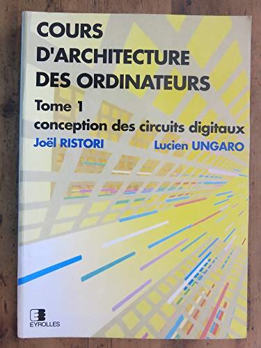 Cours D'Architecture Des Ordinateurs Tome I - Ristori - Livre