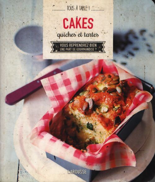 Cakes quiches et tartes - Isabelle Jeuge-Maynart - Livre