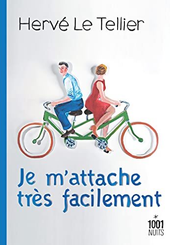 Je m'attache très facilement - Hervé Le Tellier - Livre