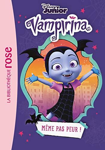 Vampirina Tome I : Même pas peur ! - Walt Disney - Livre