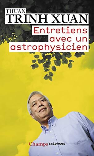 Entretiens avec un astrophysicien - Trinh Xuan Thuan - Livre