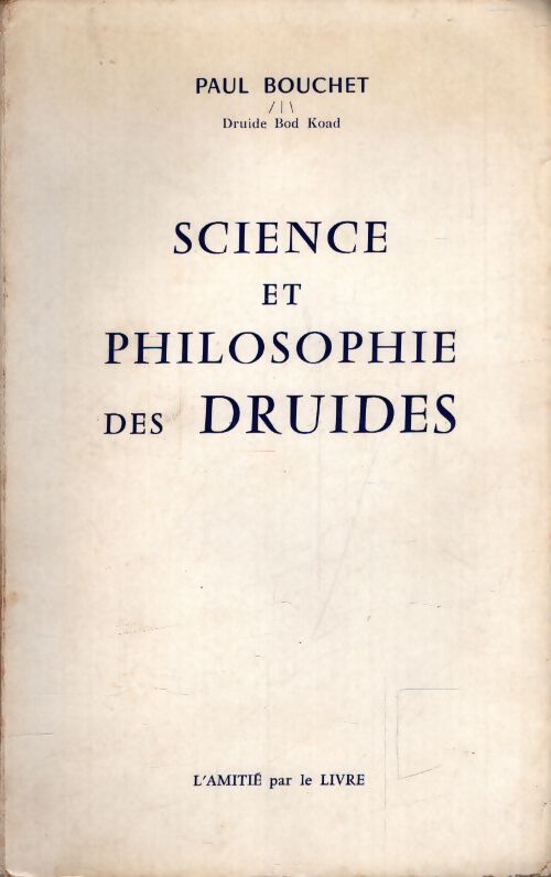 Science et philosophie des druides - Paul Bouchet - Livre