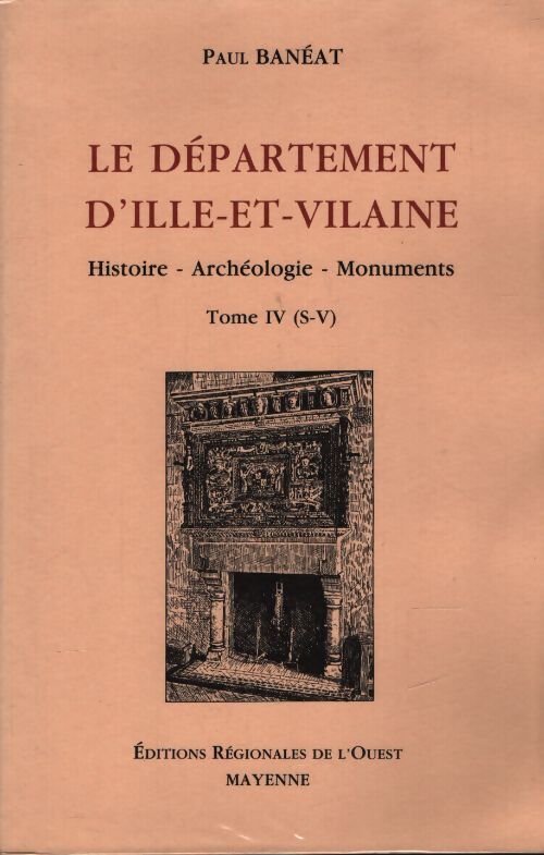 Le département d'Ille-et-Vilaine Tome IV - Paul Banéat - Livre