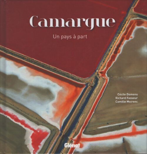 Camargue : Un pays à part - Cécile Domens - Livre