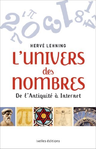 L'univers des nombres : De l'Antiquité à Internet - Hervé Lehning - Livre