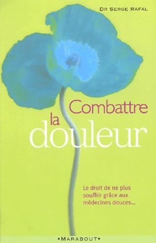 Combattre la douleur par tous les moyens - S. Rafal - Livre