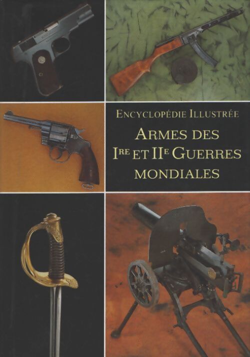 Armes des 1ere et 2eme guerres mondiales - Jan Sach - Livre