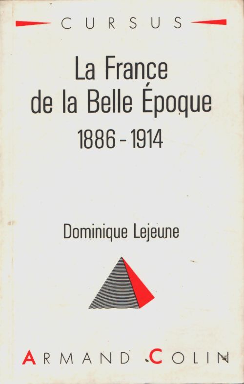 La France de la belle époque 1886-1914 - Dominique Lejeune - Livre
