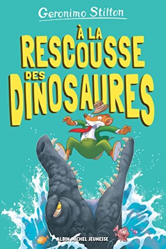 A la rescousse des dinosaures!-Sur l'île des derniers dinosaures T8 - Geronimo Stilton - Livre